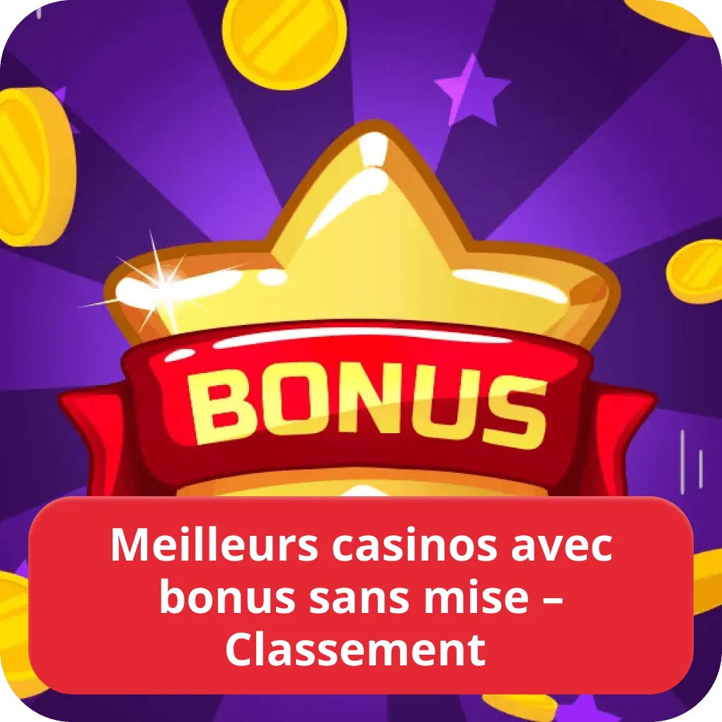 Meilleurs casinos avec bonus sans mise – Classement 