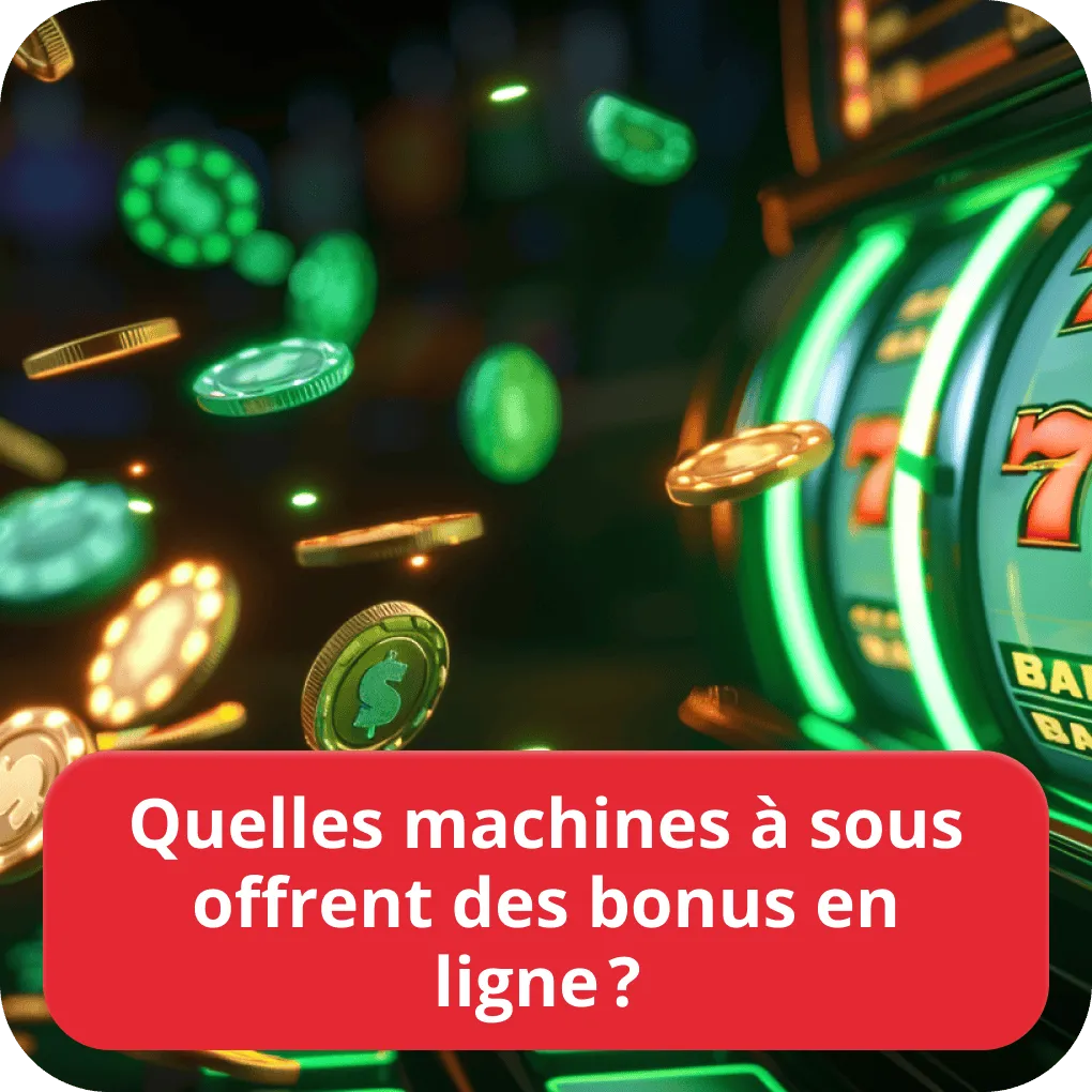 Quelles machines à sous offrent des bonus en ligne ? 