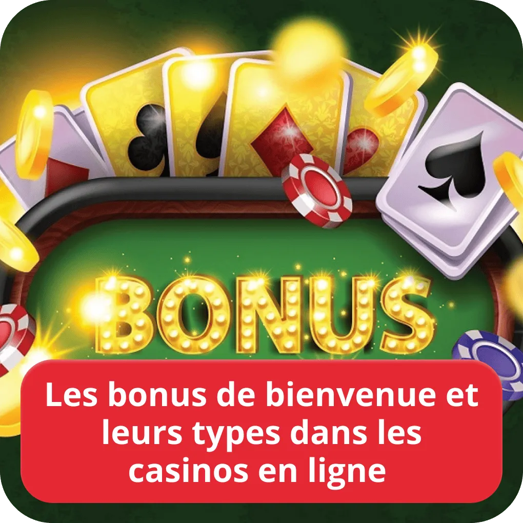 Les bonus de bienvenue et leurs types dans les casinos en ligne 