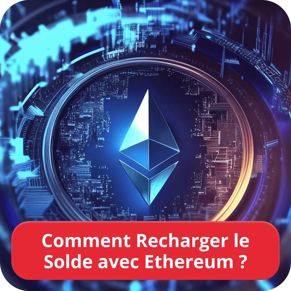 Comment Recharger le Solde avec Ethereum ?   