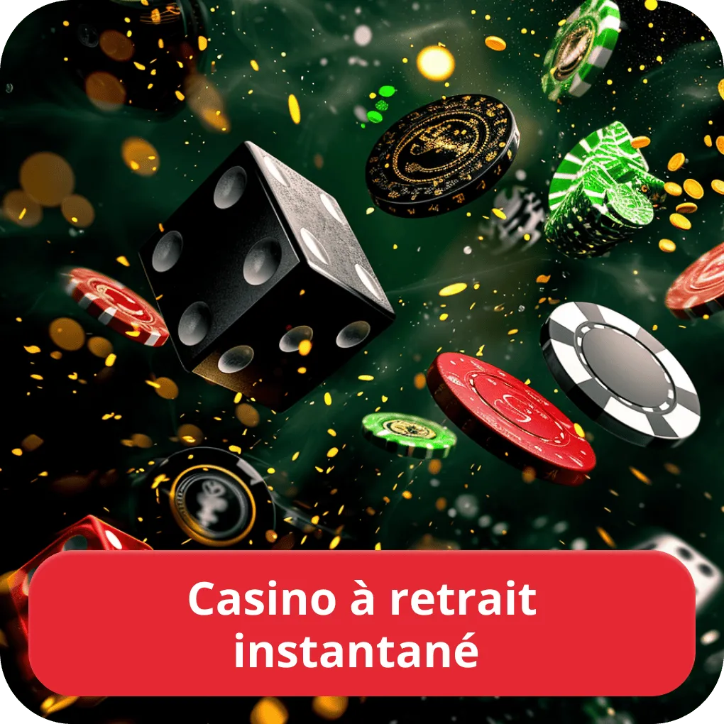 Casino à retrait instantané 