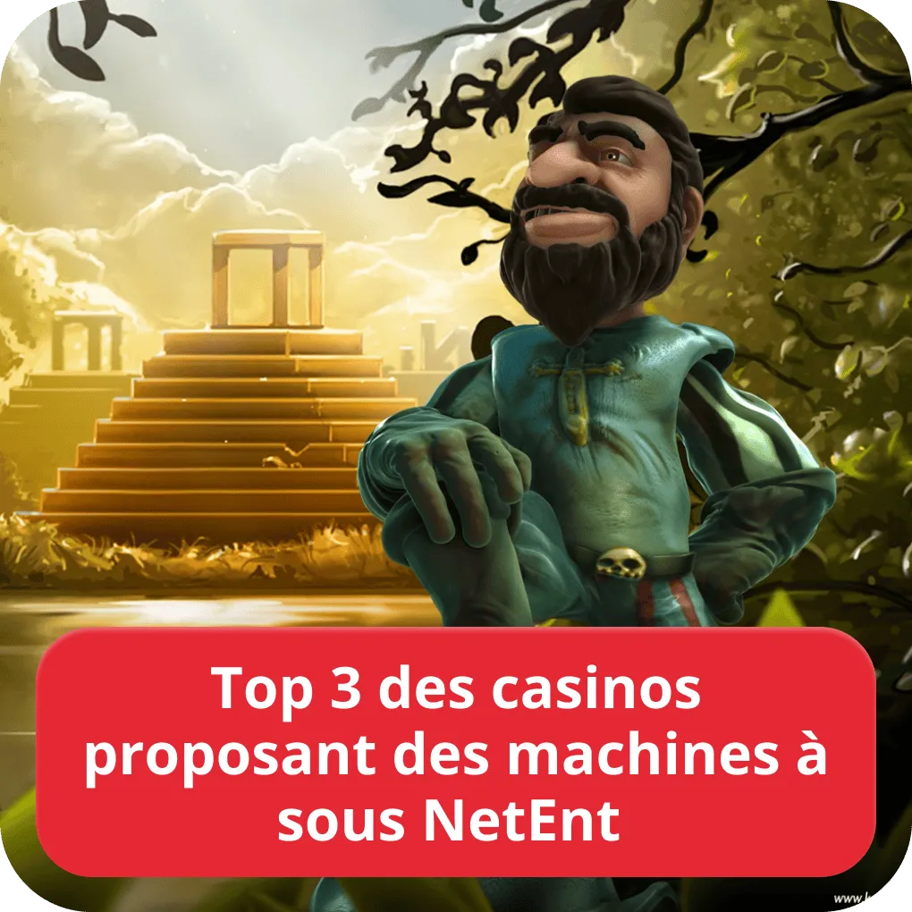 Top 3 des casinos proposant des machines à sous NetEnt 