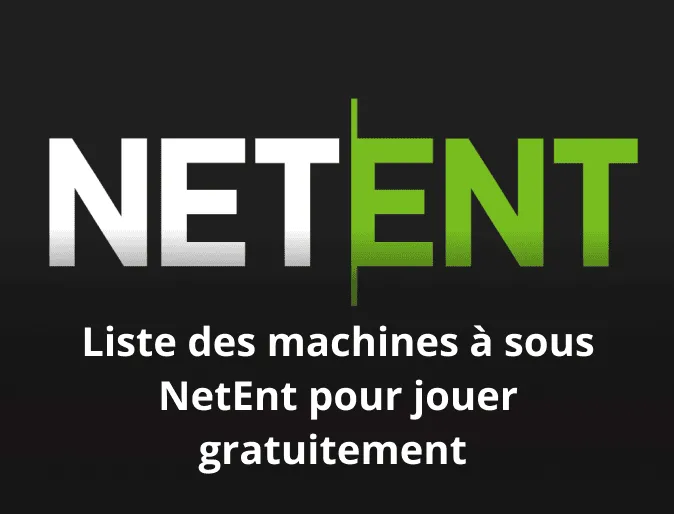 Liste des machines à sous NetEnt pour jouer gratuitement 