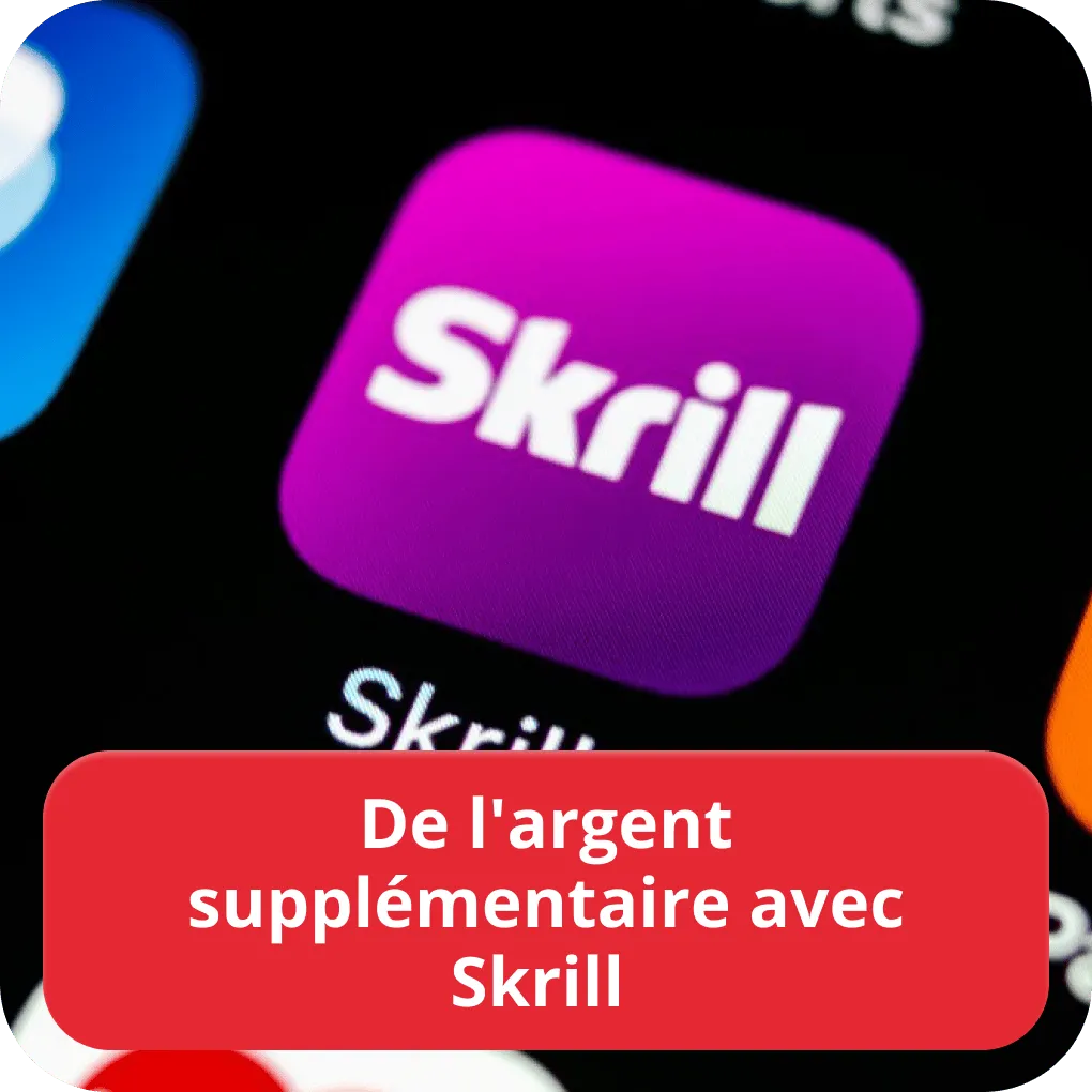 De l’argent supplémentaire avec Skrill 